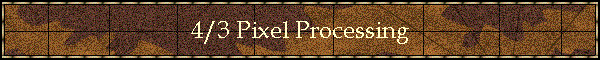 4/3 Pixel Processing